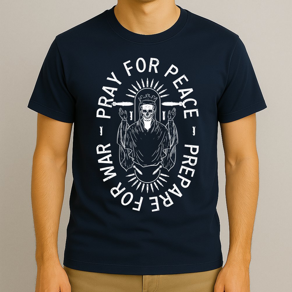 Pray For Peace Prepare For War T-Shirt