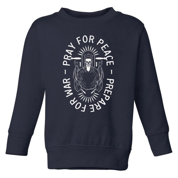 Pray For Peace Prepare For War Toddler Sweatshirt