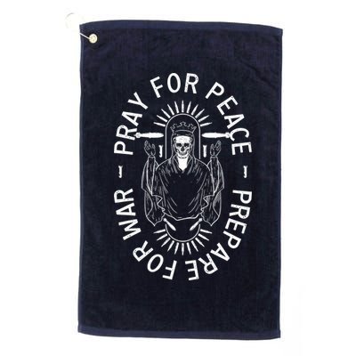 Pray For Peace Prepare For War Golf Towel