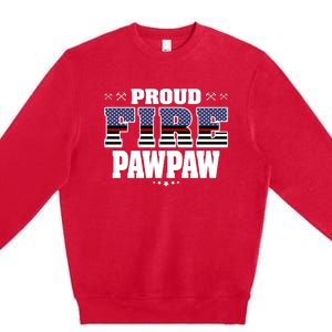 Proud Fire Pawpaw Thin Red Line Us Flag Firefighter Grandpa Gift Premium Crewneck Sweatshirt