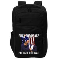 Pray For Peace Prepare For War Protrump Impact Tech Backpack
