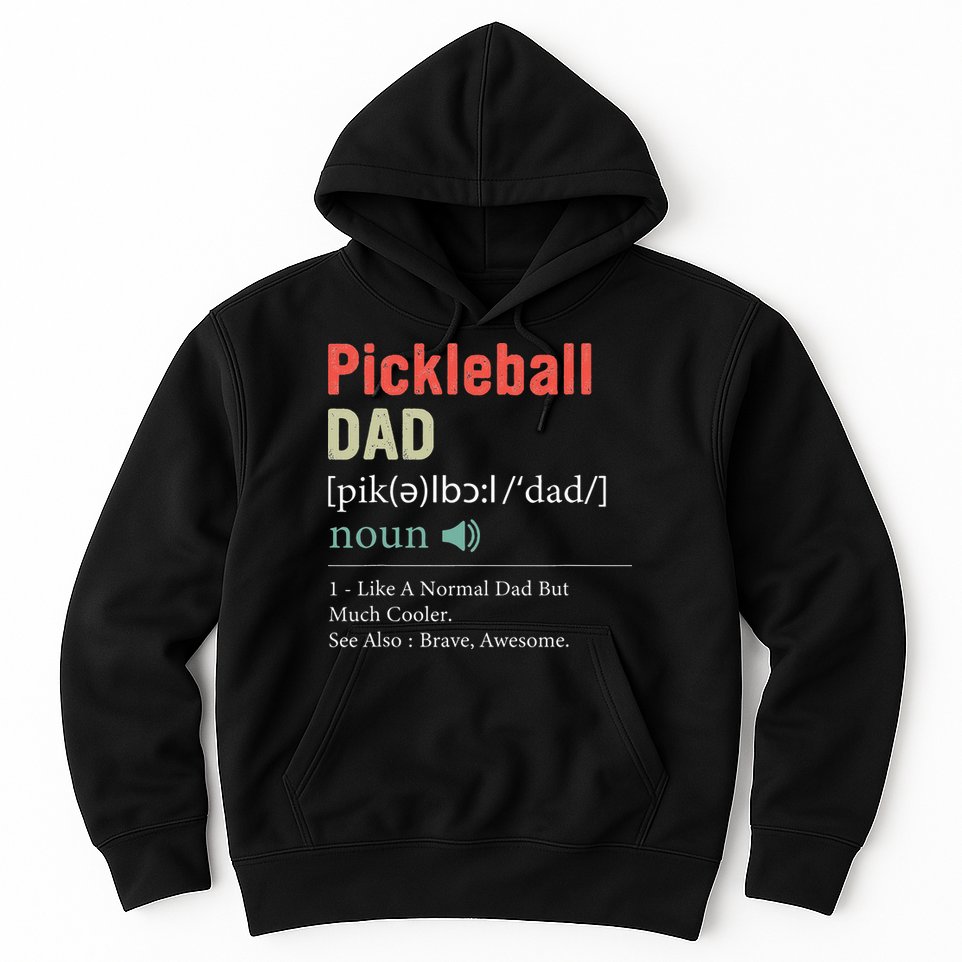 Pickleball Funny Pickleball Dad Definition Father's Day Hoodie
