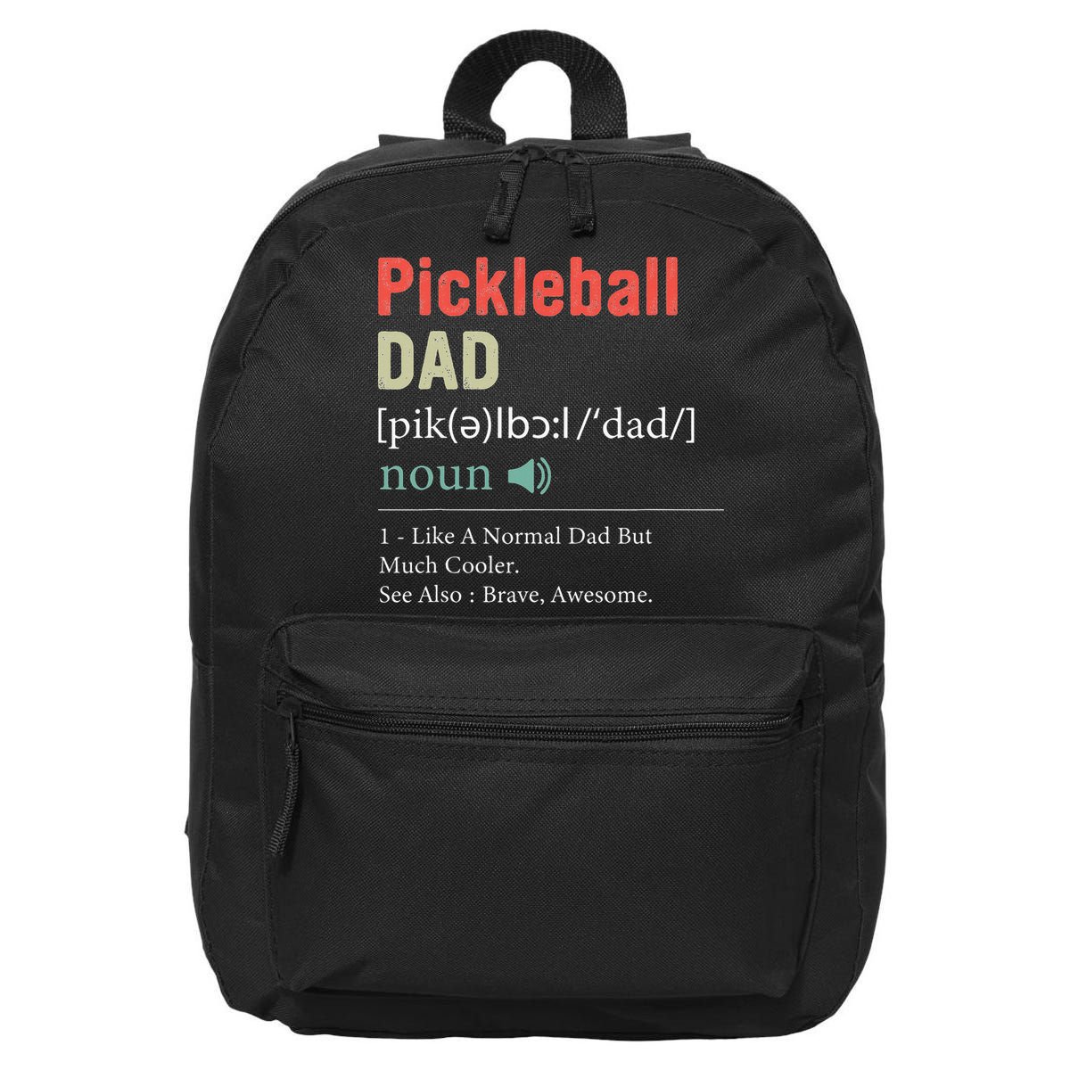 Pickleball Funny Pickleball Dad Definition Father's Day 16 in Basic Backpack