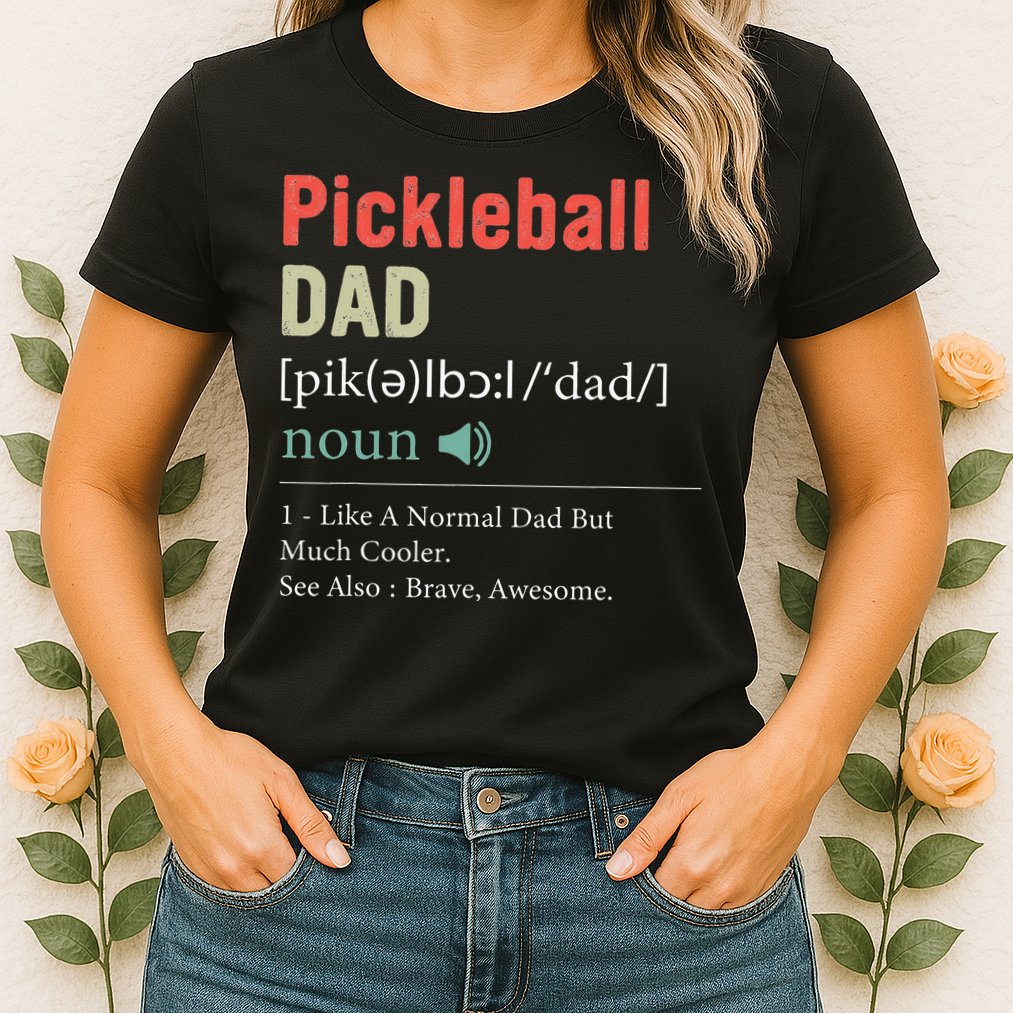 Pickleball Funny Pickleball Dad Definition Father's Day Womens T-Shirt
