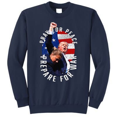 Pray For Peace Prepare For War Protrump Sweatshirt