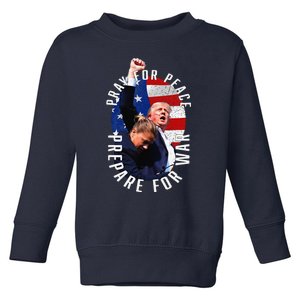 Pray For Peace Prepare For War Protrump Toddler Sweatshirt