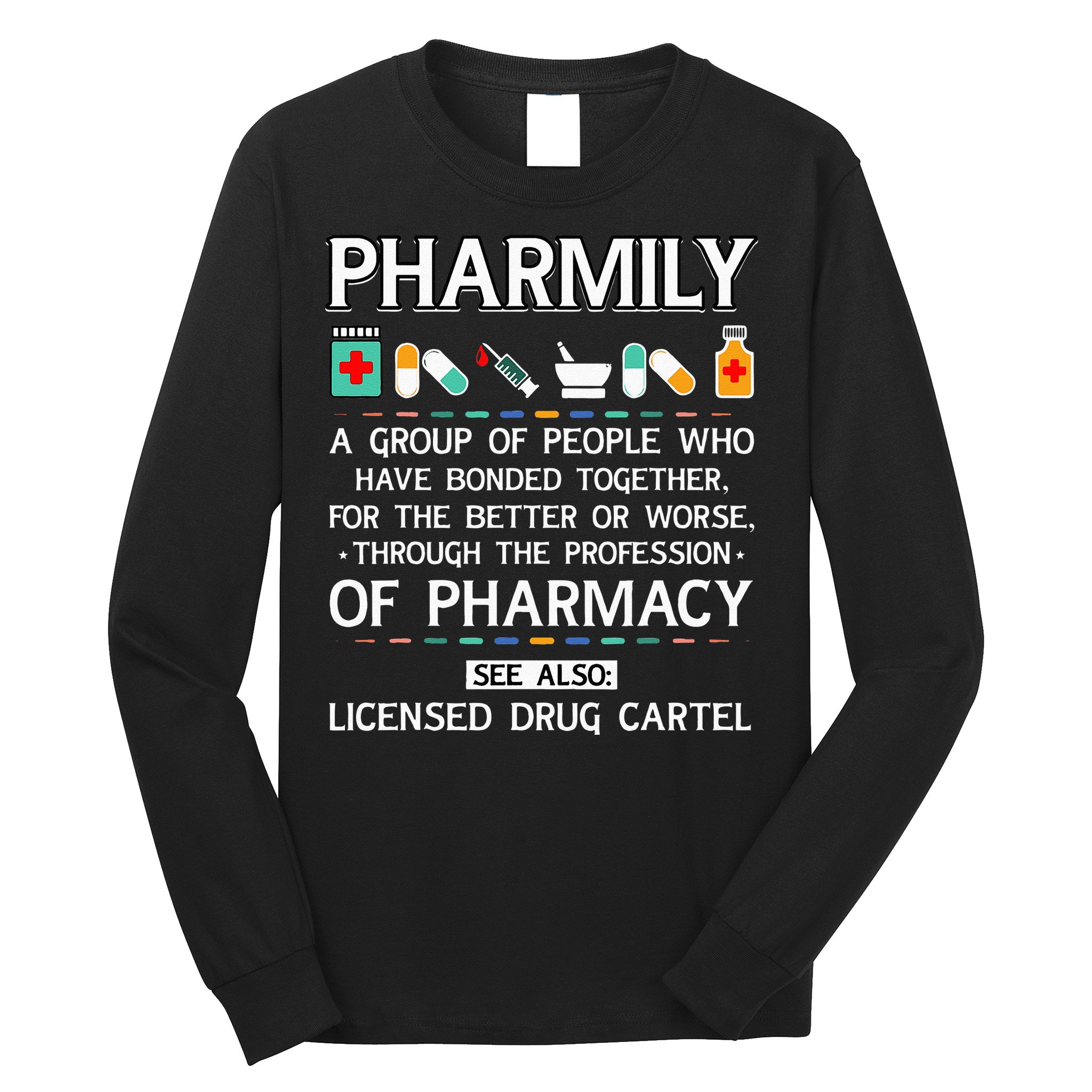 Pharmily Funny Pharmacy Technician Pharmacist Long Sleeve Shirt
