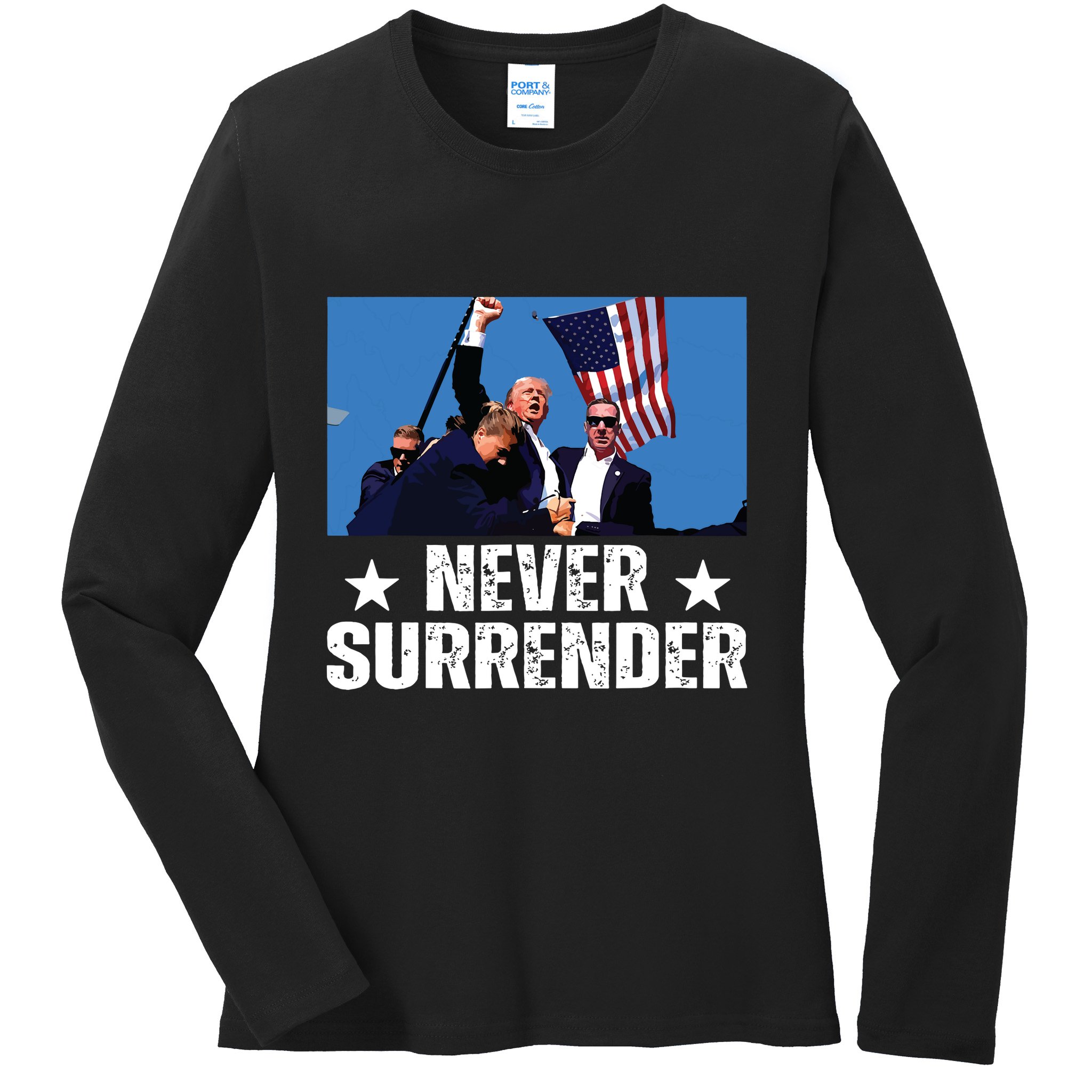 Pray For President Trump Never Surrender God Bless Trump Ladies Long Sleeve Shirt
