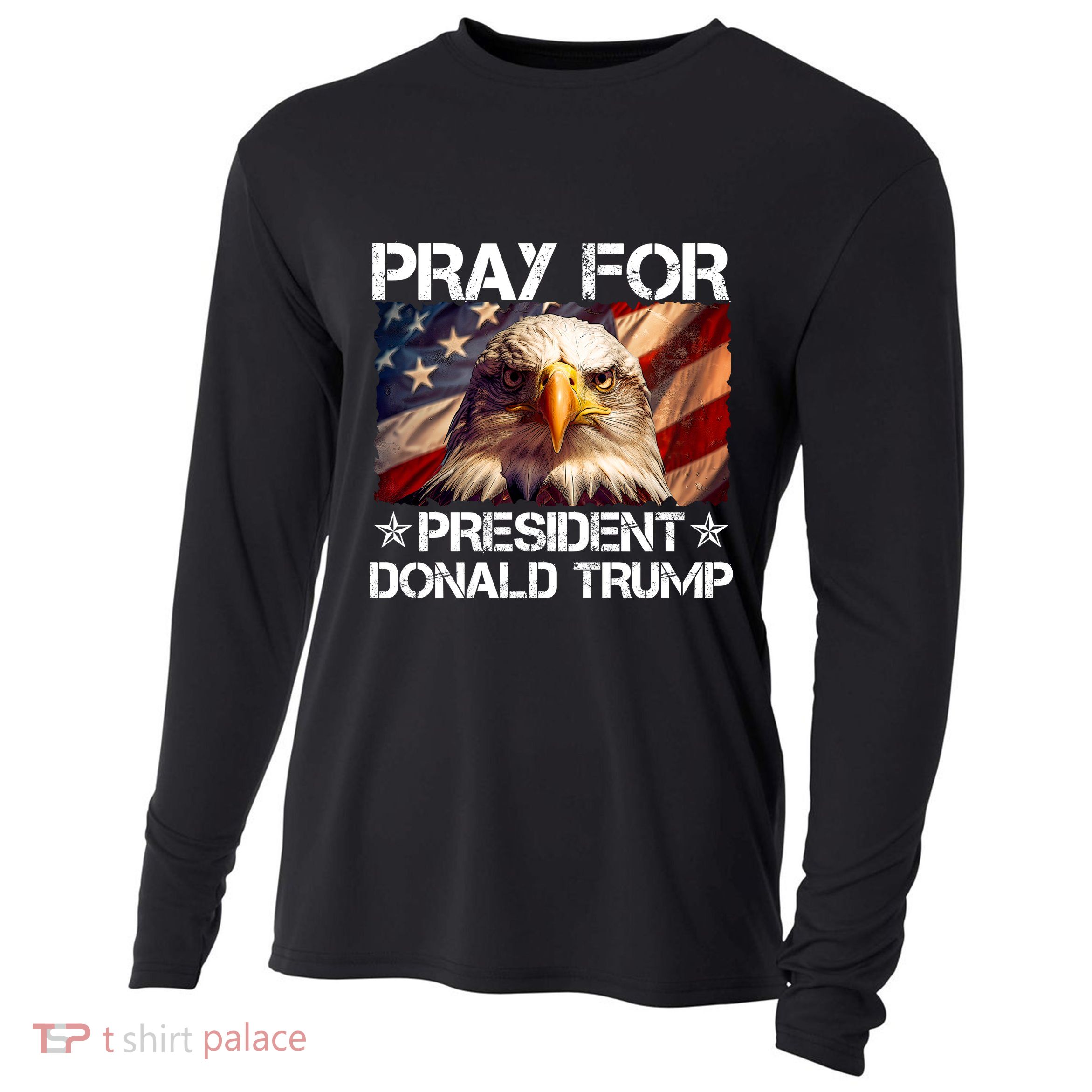 Pray For President Donald Trump American Flag Eagle Cooling Performance Long Sleeve Crew