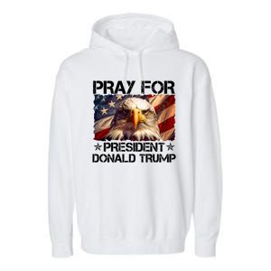 Pray For President Donald Trump American Flag Eagle Garment-Dyed Fleece Hoodie