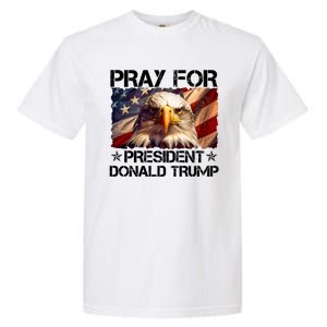 Pray For President Donald Trump American Flag Eagle Garment-Dyed Heavyweight T-Shirt