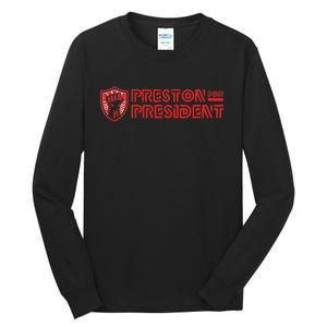 Preston For President Logo Tall Long Sleeve T-Shirt