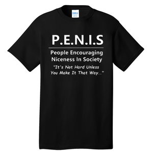 P.E.N.I.S. Funny People Niceness in Society Snarky Design Tall T-Shirt