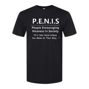 P.E.N.I.S. Funny People Niceness in Society Snarky Design Softstyle CVC T-Shirt