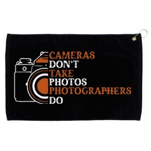 Photographer Funny Photography Cameras Dont Take Photos Grommeted Golf Towel