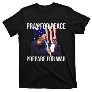 Pray For Peace Prepare For War Protrump T-Shirt