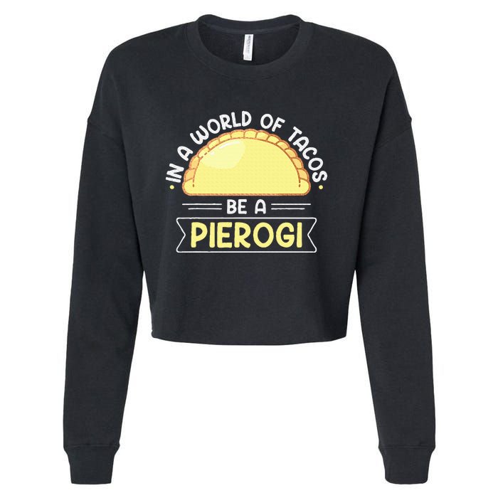 Polish Food Pierogi Design For A Polish Pierogi Lovers Cropped Pullover Crew