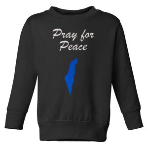 Pray for Peace in the Middle East Pray for Peace in Israel Toddler Sweatshirt