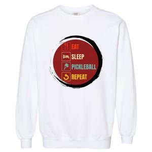 Pickleball Funny Quote Eat Sleep Pickleball Repeat Garment-Dyed Sweatshirt