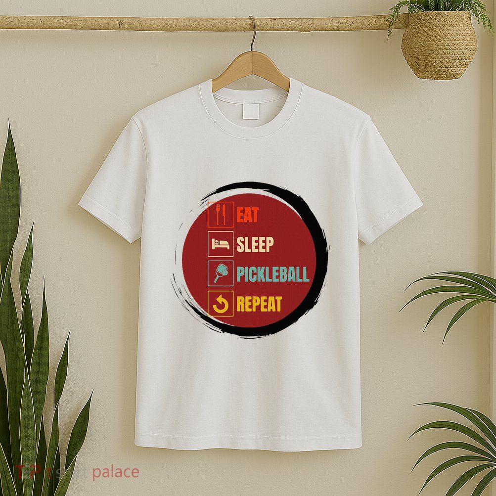 Pickleball Funny Quote Eat Sleep Pickleball Repeat T-Shirt