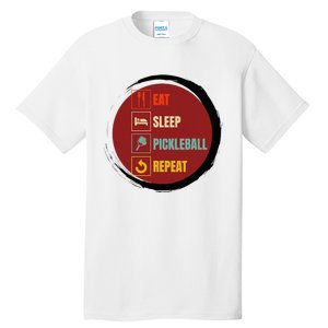 Pickleball Funny Quote Eat Sleep Pickleball Repeat Tall T-Shirt