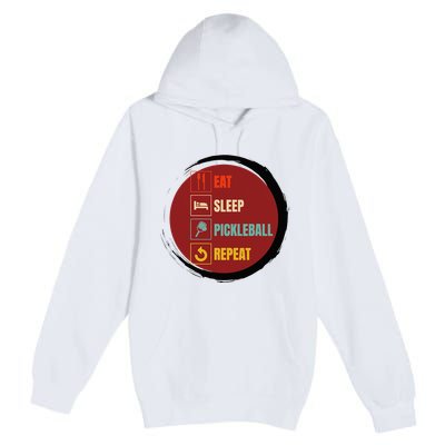 Pickleball Funny Quote Eat Sleep Pickleball Repeat Premium Pullover Hoodie