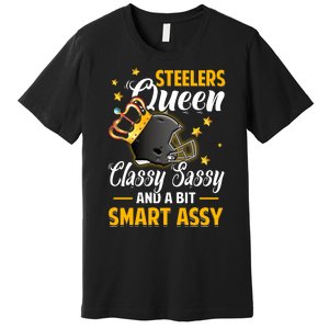 Pittsburgh Football Queen Classy Sassy And A Bit Smart Assy Premium T-Shirt