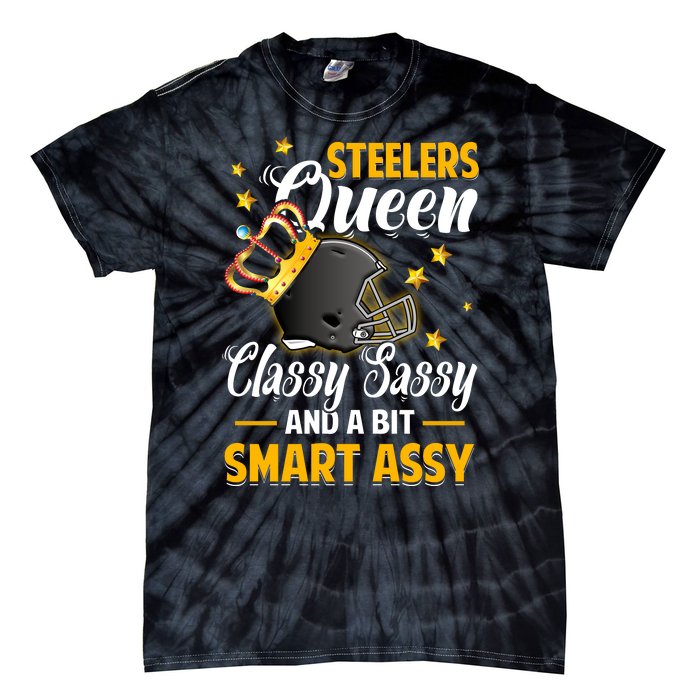 Pittsburgh Football Queen Classy Sassy And A Bit Smart Assy Tie-Dye T-Shirt