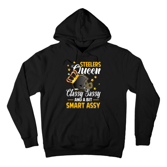 Pittsburgh Football Queen Classy Sassy And A Bit Smart Assy Tall Hoodie