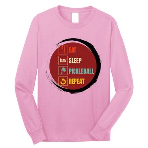 Pickleball Funny Quote Eat Sleep Pickleball Repeat Long Sleeve Shirt