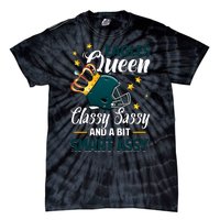 Philadelphia Football Queen Classy Sassy And A Bit Smart Assy Tie-Dye T-Shirt