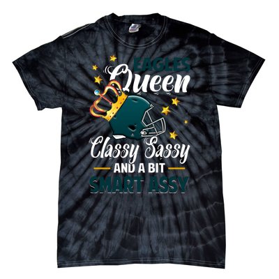 Philadelphia Football Queen Classy Sassy And A Bit Smart Assy Tie-Dye T-Shirt