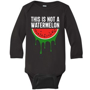 Palestine Funny Quote This Is Not A Watermelon Baby Long Sleeve Bodysuit