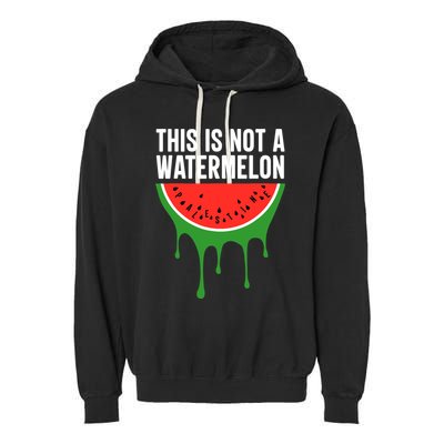Palestine Funny Quote This Is Not A Watermelon Garment-Dyed Fleece Hoodie
