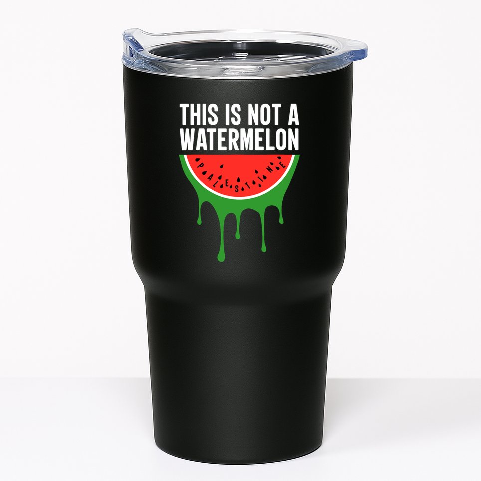Palestine Funny Quote This Is Not A Watermelon Tumbler