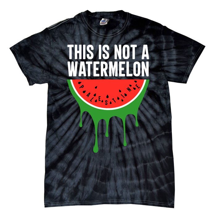 Palestine Funny Quote This Is Not A Watermelon Tie-Dye T-Shirt