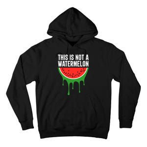 Palestine Funny Quote This Is Not A Watermelon Tall Hoodie