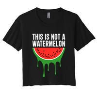 Palestine Funny Quote This Is Not A Watermelon Women's Crop Top Tee