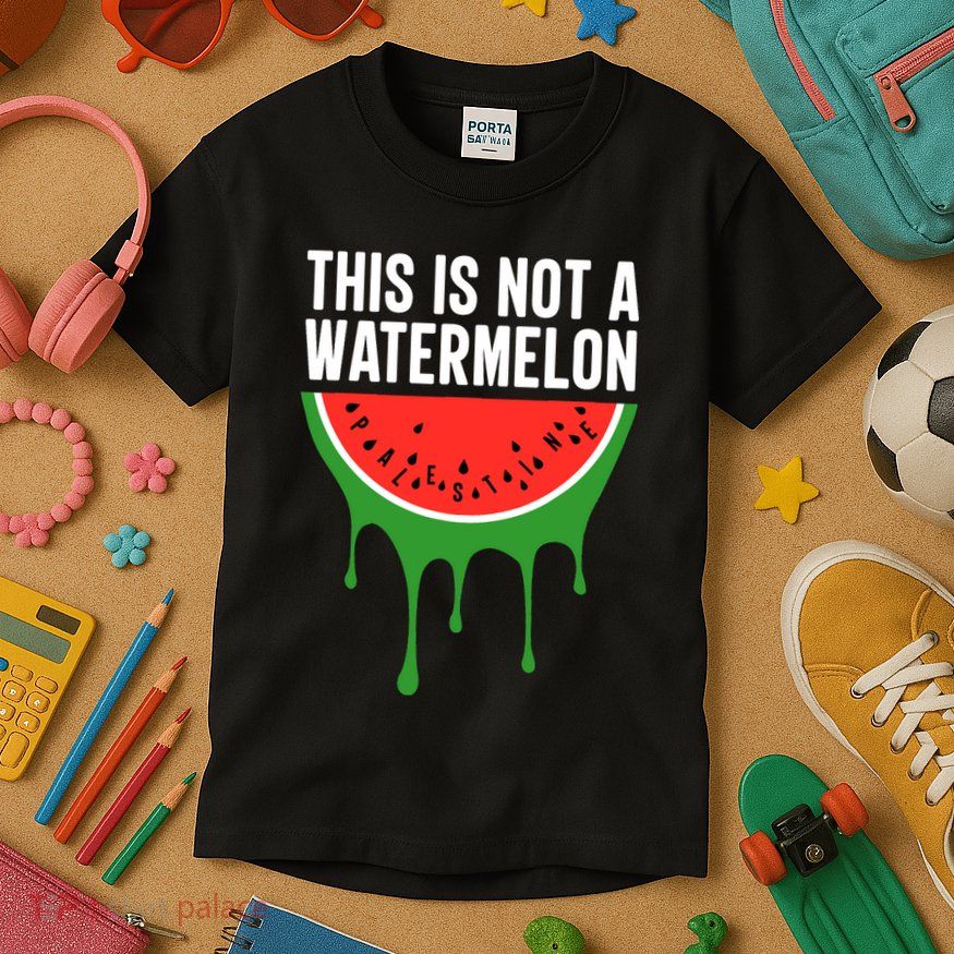 Palestine Funny Quote This Is Not A Watermelon Kids T-Shirt