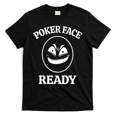 Poker Face Ready Gambling Texas Holdem Funny Card Playing T-Shirt