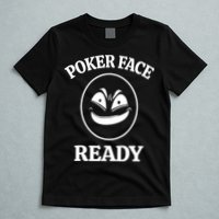Poker Face Ready Gambling Texas Holdem Funny Card Playing T-Shirt