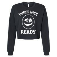 Poker Face Ready Gambling Texas Holdem Funny Card Playing Cropped Pullover Crew