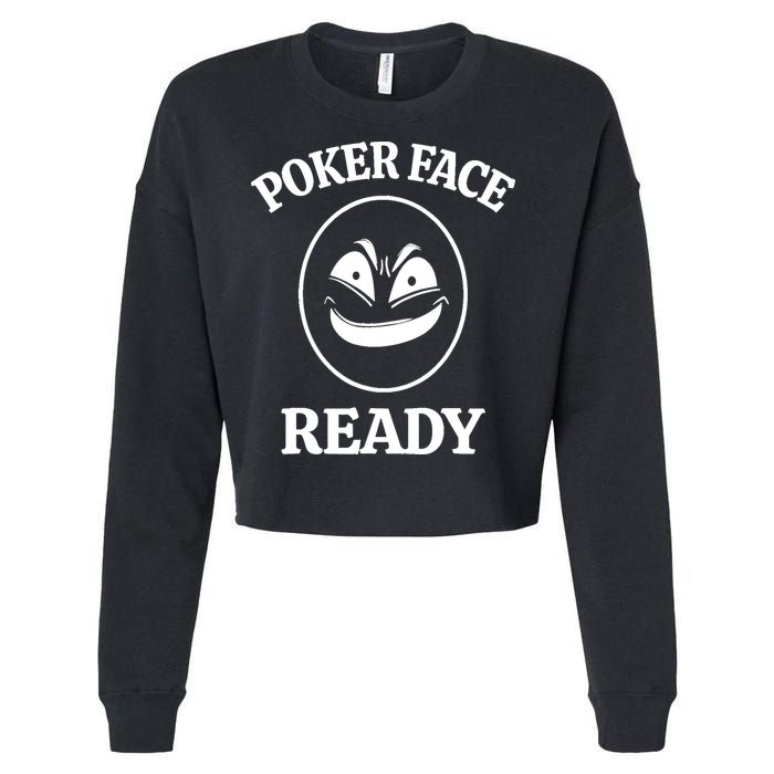Poker Face Ready Gambling Texas Holdem Funny Card Playing Cropped Pullover Crew