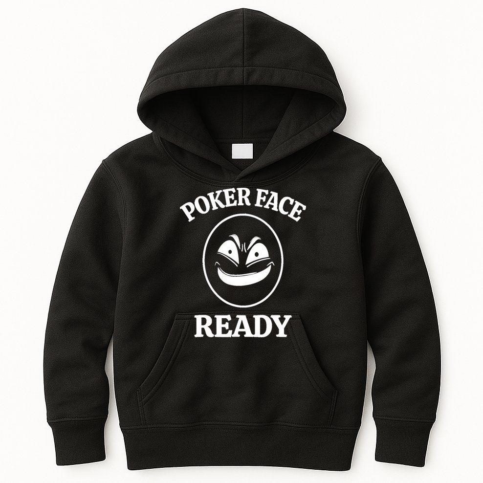 Poker Face Ready Gambling Texas Holdem Funny Card Playing Kids Hoodie
