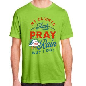 Pray For Rain Cut The Grass Mow The Lawn Farmers Market Adult ChromaSoft Performance T-Shirt