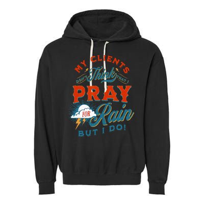Pray For Rain Cut The Grass Mow The Lawn Farmers Market Garment-Dyed Fleece Hoodie