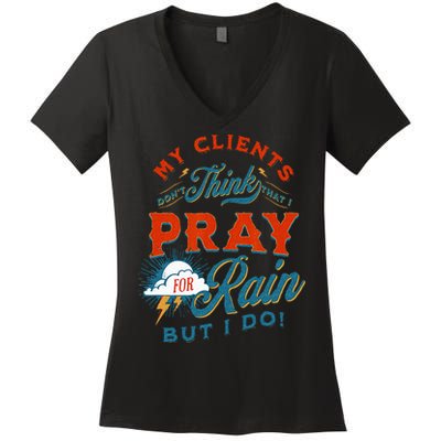 Pray For Rain Cut The Grass Mow The Lawn Farmers Market Women's V-Neck T-Shirt