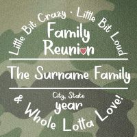 Personalized Family Reunion A Little Bit Crazy Little Bit Loud Whole Lotta Love Legacy Tie Dye Trucker Hat