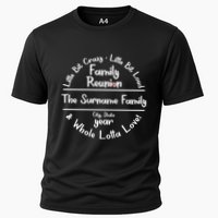 Personalized Family Reunion A Little Bit Crazy Little Bit Loud Whole Lotta Love Cooling Performance Crew T-Shirt