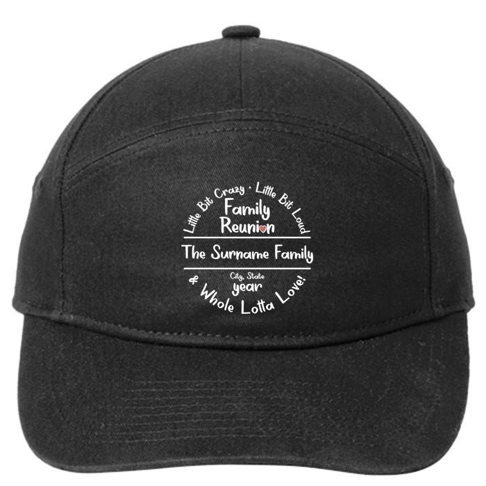 Personalized Family Reunion A Little Bit Crazy Little Bit Loud Whole Lotta Love 7-Panel Snapback Hat